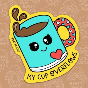 MY Cup Overflows Faith Based Waterproof Sticker, Christian Vinyl Sticker, Bible Sticker, Faith Sticker, Inspirational Sticker