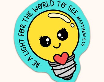 Be A Light In The World Faith Based Waterproof Sticker, Christian Vinyl Sticker, Bible Sticker, Faith Sticker, Inspirational Sticker