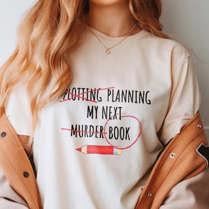 Murder Mystery Shirt - T-shirt for Mystery Writers - Writer Gift - Crime Writer Shirt - Author Gift for English Major MFAs Aspiring Novelist