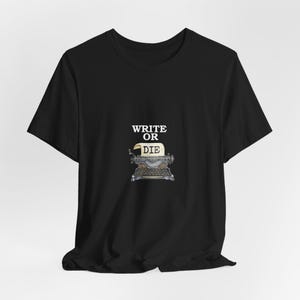 T-shirt for Authors - Write or Die Short Sleeve Tee - Unisex Writer Shirt - Gift for Novelist - Comfy Writing Wear - Writing Class Tshirt