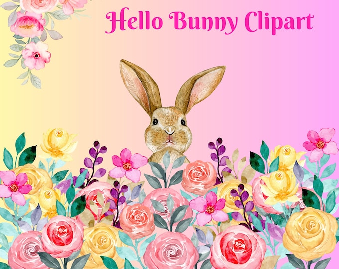 Hello Bunny Floral Clipart, Whimsical Spring Bunny PNG, 300 DPI, Transparent Background, Easter, Nursery, Baby Shower Art, Wall Art
