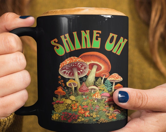 Coffee Mug  retro, 60's, mushrooms, psychedelic, Shine On, hippie, gift    Black Mug, 15oz