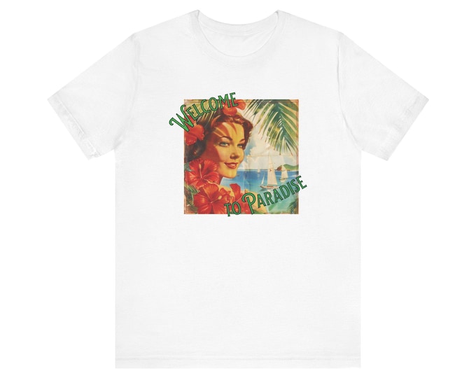 Welcome to Paradise Tee, women's Tshirt, T shirt gift, islandstyle tee, gift-for her,giftshirt,vintageart, Unisex Jersey Short Sleeve Tee