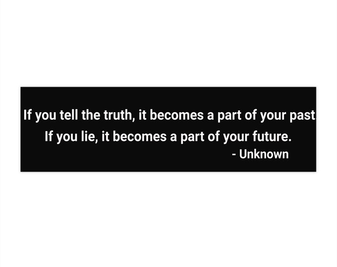 Bumper Sticker If You Tell The Truth  honesty, integrity
