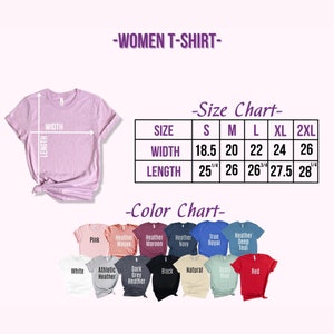 May include: A size chart and color chart for a women's t-shirt. The size chart shows the width and length measurements in inches for sizes S, M, L, XL, and 2XL. The color chart shows a variety of colors, including white, pink, heather mauve, heather maroon, heather navy, true royal, heather deep teal, athletic heather, dark grey heather, black, natural, dusty blue, and red.