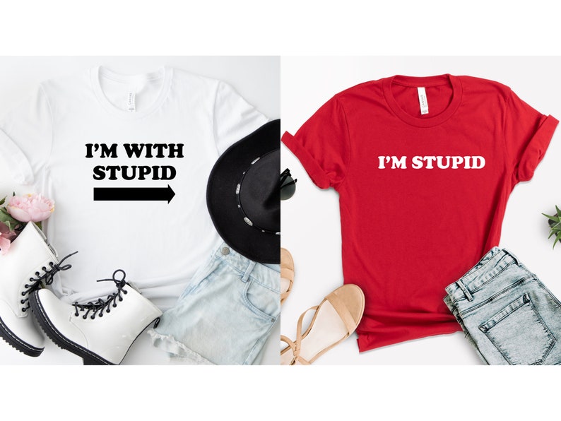 I'm With Stupid Shirt, Funny Shirt, Sarcastic Tee, Best Friends Matching Shirts, I'm Stupid Tshirt, Best Friends Gift, Funny Couple Shirts image 4