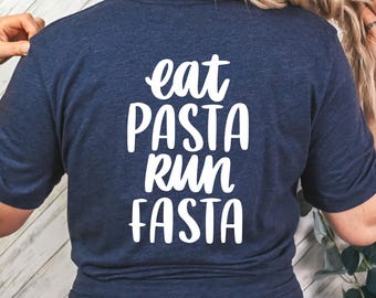 Eat Pasta Run Fasta T-Shirt, Funny Food Lover Tee