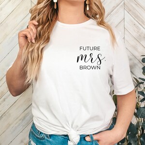 Engagement Shirt, Future Mrs Shirt, Custom Engagement Gift For Her, Bride To Be Gift, Fiancee Shirt, Bachelorette Shirt, Future Bride Shirt