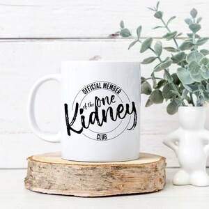 Official member of the one kidney club coffee mug - kidney recipient gift - kidney transplant gift - kidney donor gift - organ donation gift