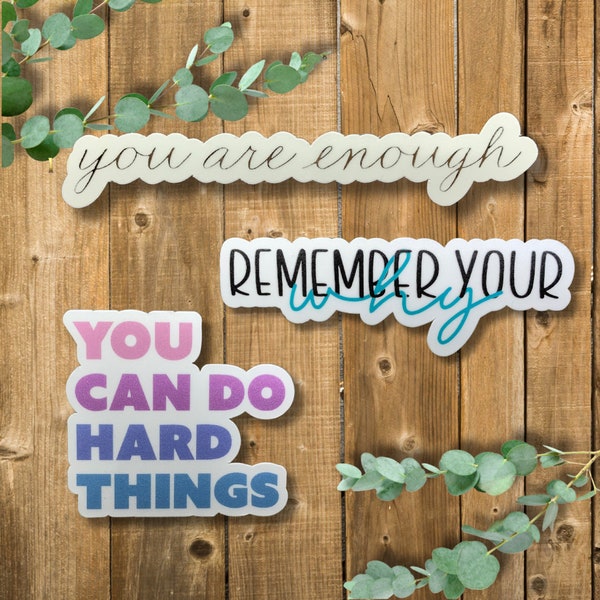 You are enough sticker - positive affirmations waterproof sticker- remember your why- mental health stickers- you can do hard things