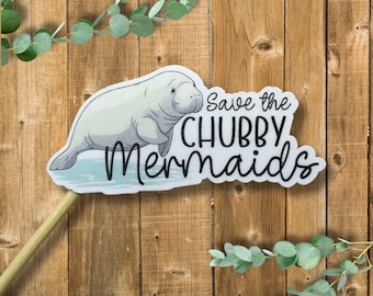 Save the chubby mermaids water bottle sticker - manatee water bottle sticker - manatee waterproof sticker - manatee gifts