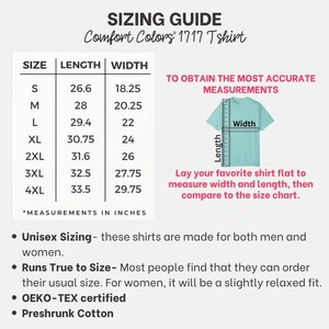 May include: A sizing guide for Comfort Colors 1717 T-shirts. The chart shows shirt sizes S to 4XL with length and width measurements in inches. Instructions are included to measure a shirt for comparison. The text also mentions unisex sizing and OEKO-TEX certification.