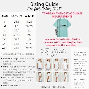 May include: A sizing guide for Comfort Colors C1717 shirts. The chart shows shirt sizes S to 4XL with length and width measurements in inches. Includes a fit guide with regular, relaxed, loose, and oversized fits. The model stats are height 5'5", weight 130 lbs, bust 36", waist 27".
