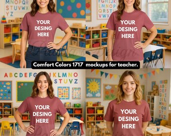 May include: Four images of women wearing maroon t-shirts with the text "YOUR DESING HERE" in white. The images are mockups in a classroom setting. The text "Comfort Colors 1717 mockups for teacher" is at the bottom of the image.