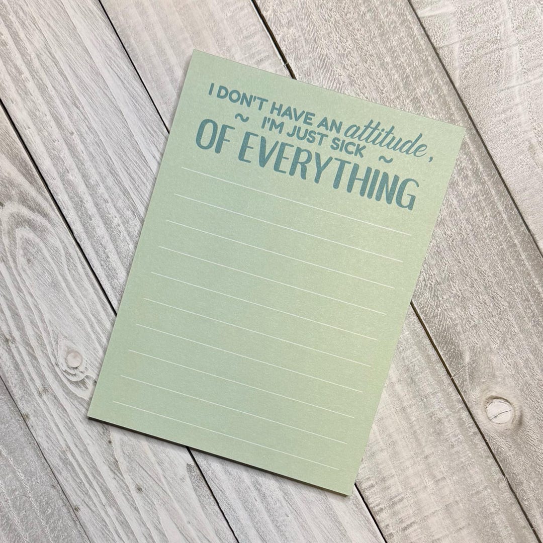 I Don't Have an Attitude Note Pad, Humorous Memo Pads, Sarcastic and ...