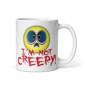 I'm Not Creepy mok grappige slogan / nieuwigheidscadeau / verjaardagscadeau / nerdcultuur / beloning vriend + vriendin / funky kantoorkoffiemok
