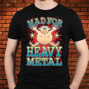 Heavy Metal 100% Cotton T-Shirt / Love Music / Hard Core Fan / Super Rock Freak / Mad Naked Passion / Rocker + Metalhead Birthday Present