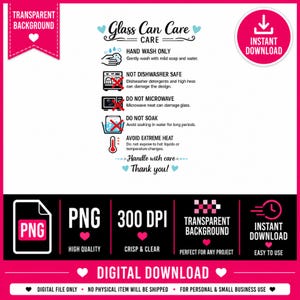 May include: A digital download instruction card titled Glass Can Care featuring icons and text for hand wash only, not dishwasher safe, do not microwave, do not soak, and avoid extreme heat. The graphic includes PNG, 300 DPI, and digital download labels.