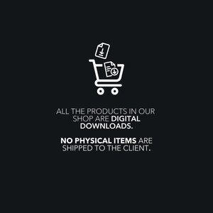May include: A white shopping cart icon with two white download icons inside. The text below reads: "ALL THE PRODUCTS IN OUR SHOP ARE DIGITAL DOWNLOADS. NO PHYSICAL ITEMS ARE SHIPPED TO THE CLIENT."