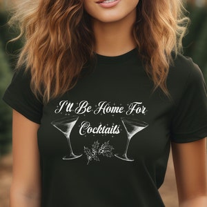 Christmas Cocktail T-Shirt: I&#39;ll Be Home For Cocktails, Holiday Apparel