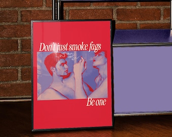 Lámina artística gay: No solo fumes, ¡sé uno! - Decoración queer para el hogar