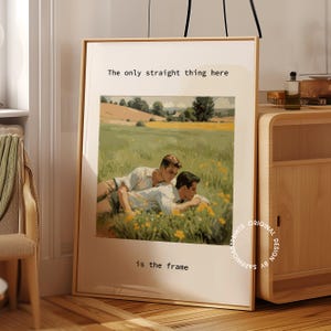 The Only Thing Straight Thing Here Is The Frame Vintage Gay Print - Gay Love Poster, Fun Gay Wall Art, LGBTQIA+ Home Decor, Queer Art Print