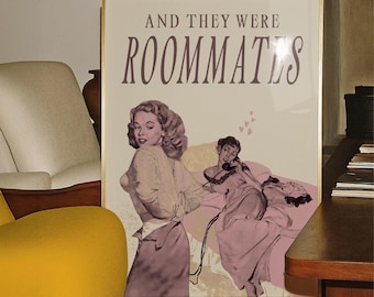 Fun Retro Sapphic Wlw Art Print: And They Were Roommates - Lesbian Home Decor
