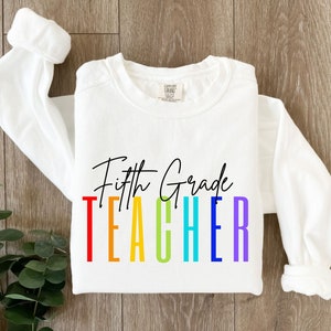 Fifth Grade Teacher Sweatshirt, 5th Grade Teacher Gift, Fifth Grade Shirts, Gift for Teacher, Teacher Appreciation, Cute Fifth Grade Tee