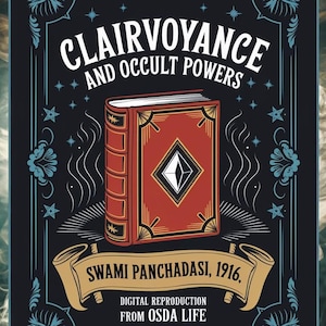 CLAIRVOYANCE and OCCULT POWERS: Course of Advanced Lessons - Learn Clairvoyance Psychometry Astral Travel Healing Mind Reading eBook 1916