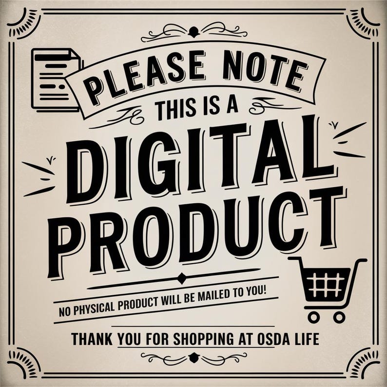 Graphic stating, “Please Note: This is a digital product.” Clarifies no physical item is included in the purchase. Designed to inform customers from Osda Life.cal product will be shipped to you.