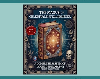 The Magus or Celestial Intelligencer (1801) Francis Barrett Complete System of Occult Philosophy Vintage Occult eBook PDF