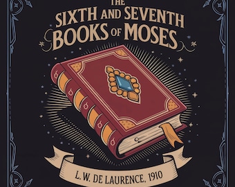 The Sixth and Seventh Books of Moses (1910) Dr L. W. de Laurence Witchcraft Black Magic Spiritism Wicca Occult Sigils Omens Divination Book