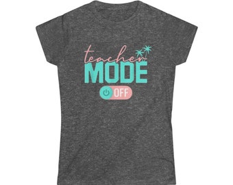 Teacher Mode Off Women's Softstyle Tee