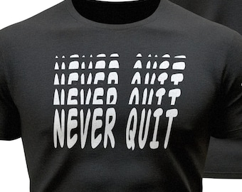 Never Quit T-Shirt | Gym Motivation Shirt | Workout Shirt Men | Fitness Motivation Tee | Strength Training | R6 Apparel