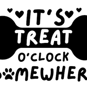Puede incluir: Diseño gráfico en blanco y negro con forma de hueso y el texto "It's Treat O'Clock Somewhere" con una huella de pata.