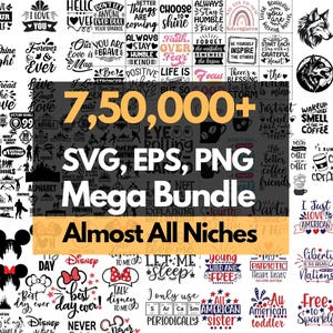 Collage of quote, coffee, patriotic, wolf, gaming and Disney-style SVG designs with large overlay text reading 7,50,000+ SVG, EPS, PNG Mega Bundle and Almost All Niches.