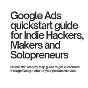 Guía de inicio rápido de Google Ads para emprendedores independientes, creadores y autónomos / Tutorial de PPC / Marketing SaaS / Adquisición de clientes / Startup