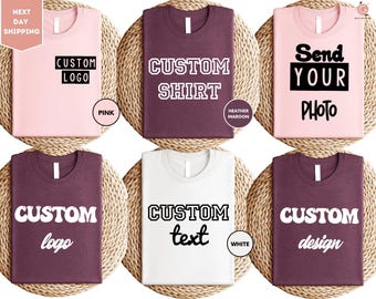Custom Text Shirt, Custom Photo Shirt, Custom Design Shirt, Custom Logo Shirt, Custom Shirt, Personalized Gifts Shirt, Custom Birthday Shirt