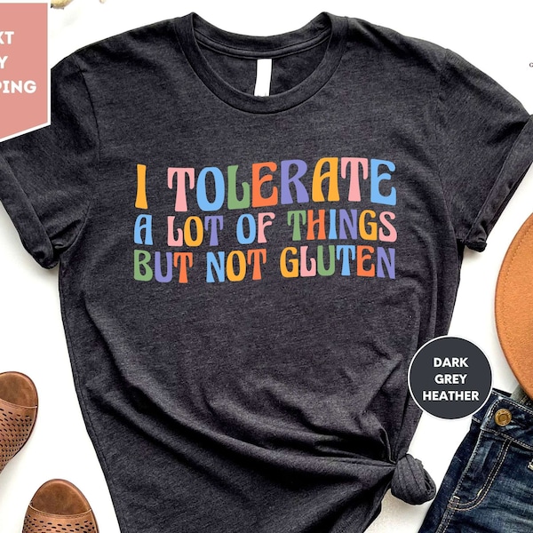 Funny Gluten Free Shirt, Gluten Tshirt, Coeliac T-Shirt, Gluten Free Diet Shirt, Food Intolerance Tee, Funny Mom Shirt, Annoyed Shirt