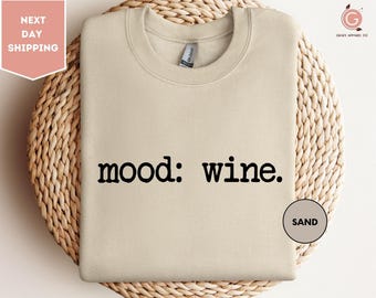 Mood: Wine Sweatshirt Wine Lover Gift, Wine hoodie, Gifts for Her, Best Friend Gift