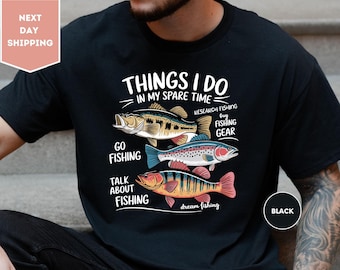 Fishing Things I Do In My Spare Time Shirt, Fishing T-shirt, Fishing Lover Gift, Dad T-shirt, Humorous Fishing T-shirt, Dad Fishing Shirts