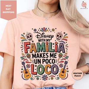 Disney With Familia Makes Me Un Poco Loco Shirt, Funny Disney Family Shirts, Disney Vacation Shirt, Disney Poco Loco Shirt, Coco Familia Tee