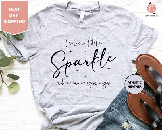 Leave A Little Sparkle Shirt, Motivational Tee, Good Vibes Tee, Inspirational T-Shirt, Positive Saying Tee, Sparkle Shirt, Star Graphic