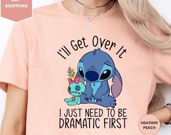 Ik kom er wel overheen, ik moet gewoon dramatisch zijn Eerste shirt, Disney Stitch-shirt, Disney Stitch-T-shirt, Ohana Means Family-shirt, Disneyland-shirt