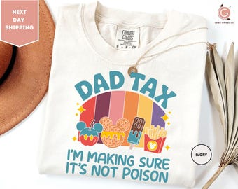 Comfort Colors Disney Dad Tax Making Sure It's Not Poison Shirt, Funny Mickey Mouse Snacks Shirt, Father’s Day Shirt, Disneyland Family Trip