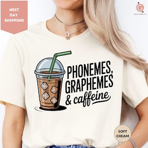 Phonemes, Graphemes and Caffeine Shirt , Cute Coffee Lover Shirt, Teacher Shirt,  Back To School Shirt, Teacher Life Shirt, School Shirt