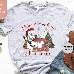 Disney Frozen Olaf I Like Warm Hugs and Hot Cocoa Christmas Shirt, Disney Christmas Hot Cocoa Shirt, Disneyland Christmas Shirt, Olaf Shirt