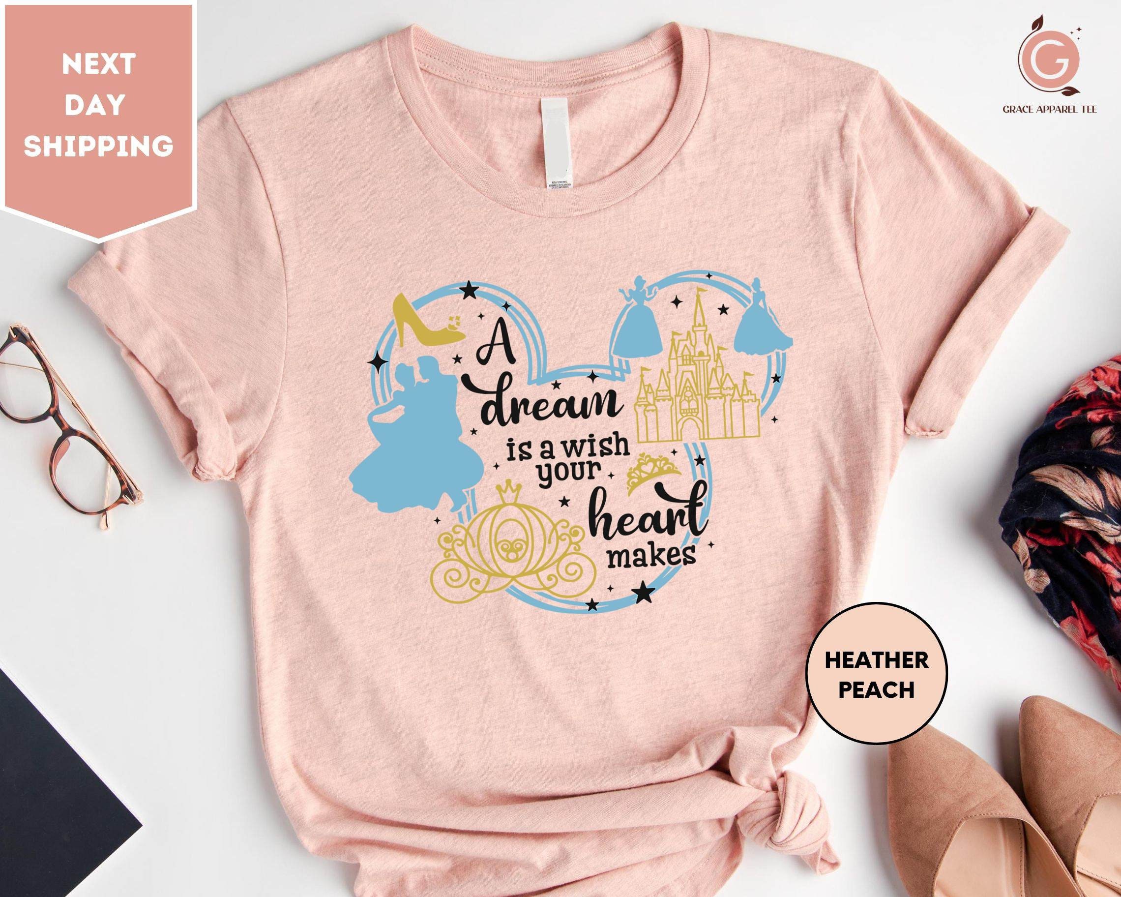A Dream Is A Wish Your Heart Makes T-Shirt A Dream Is A Wish Your Heart Makes T-Shirt