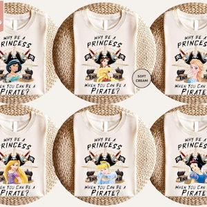 Disney Why Be a Princess When You Can Be a Pirate Shirt, Disney Princess Cinderella Belle Tiana Pirate Shirt, Disneyland Family Matching Tee