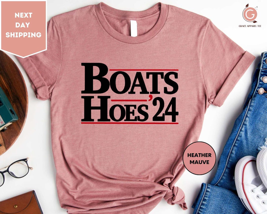 Boats and Hoes 24 Shirt, Step Brothers Song Shirt, Funny Election